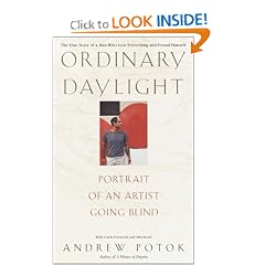 Ordinary Daylight: Portrait of an Artist Going Blind by Andrew Potok