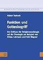 Funktion und Gottesbegriff. Der Einfluss der Religionssoziologie auf die Theologie am Beispiel von Niklas Luhmann und Falk Wagner