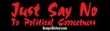 Just Say No to Political Correctness - funny bumper stickers (Medium)