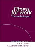 Fitness for Work: The Medical Aspects (Oxford Medical Publications)