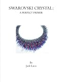 Swarovski Crystal: A Perfect Primer
