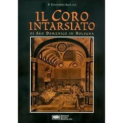 Il coro intarsiato di San Domenico in Bologna.
