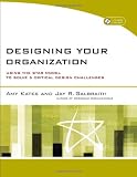 Designing Your Organization: Using the STAR Model to Solve 5 Critical Design Challenges