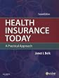 Health  Insurance Today: A Practical Approach
