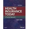 Health  Insurance Today: A Practical Approach, 2e