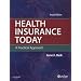 Health  Insurance Today: A Practical Approach