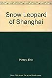 The snow leopard of Shanghai