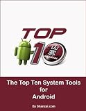 The Top Ten System Tools for Android (Top Ten Android Tips)