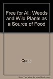 Free for all : weeds and wild plants as a source of food