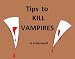 Tips to KILL Vampires