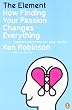 The Element: How Finding Your Passion Changes Everything