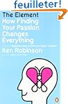 The Element: How Finding Your Passion...