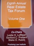 Real Estate Tax Forum, Eighth Annual (Volumes One, Two, and Three)