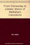 From Domesday to Jubilee : the story of Melksham Canonhold