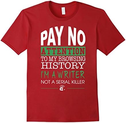 Men's Pay no attention to my browsing history I'm a writer shirt 3XL Cranberry