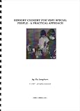 Sensory Cookery for Very Special People: A Practical Approach