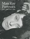 Man Ray : Portraits : Paris - Hollywood - Paris