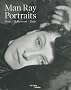 Man Ray : Portraits : Paris - Hollywood - Paris