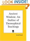 Ancient Wisdom: An Outline of Theosophical Teachings