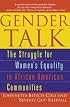Gender Talk: The Struggle For Women's Equality in African American Communities