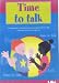 Time
to
Talk:
A
Programme
to
Develop
Oral
and
Social
Interaction
Skills
for
Reception
and
Key
Stage
One