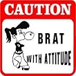 CAUTION: BRAT modern girl fun sign