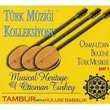 Türk Müzigi Koleksiyonu - Osmanli'dan Bugüne Türk Musikisi / Musical Heritage of Ottoman Turkey (Tambur with Hulusi Babalik)