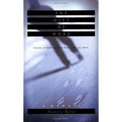 The Gift of More: Lessons of Faith and Love from a Life Cut Short