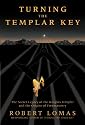 Turning the Templar Key: The Secret Legacy of the Knights Templar and the Origins of Freemasonry