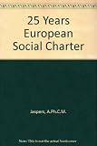 25 years, European Social Chapter [i.e. Charter]