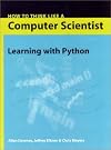 How to Think Like a Computer Scientist: Learning with Python
