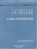 Biologie mol�culaire de la cellule : Livre d'exercices