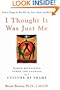 I Thought It Was Just Me: Women Reclaiming Power and Courage in a Culture of Shame