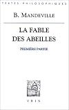 La Fable des abeilles, 1er partie, suivi de \