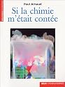 Si la chimie m'était contée