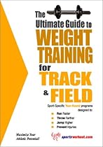 The Ultimate Guide to Weight Training for Track and Field (The Ultimate Guide to Weight Training for Sports, 27) (The Ultimate Guide to Weight Training  Guide to Weight Training for Sports, 27)