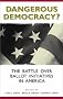 Dangerous Democracy? 2001: The Battle over Ballot Initiatives in America (Center for Governmental Studies)