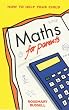 Maths for Parents Pb (How to Help Your Child Series)