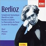 Berlioz: Symphonie fantastique; Harold en Italie; Roméo et Juliette; La Damnation de Faust; La mort de Cléopâtre