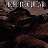 Slide Guitar Vol.1: Bottles, Knives & Steel