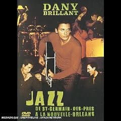 Dany Brillant : Jazz... de St-Germain-des-pr�s � la Nouvelle-Orl�ans - DVD