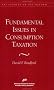 Fundamental Issues in Consumption Taxation (AEI Studies on Tax Reform) Fundamental Issues in Consumption Taxation (AEI Studies on Tax Reform)