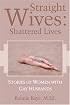 Straight Wives: Shattered Lives