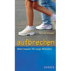 aufbrechen. Bibel-Impulse f�r junge Menschen