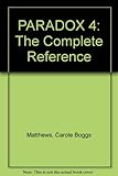 Paradox 4 : the complete reference