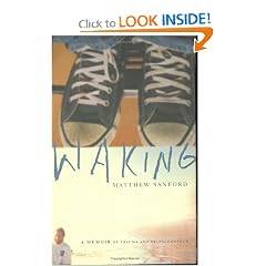 Waking: A Memoir of Trauma and Transcendence