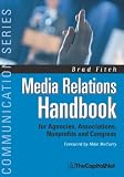 Media Relations Handbook: For Agencies, Associations, Nonprofits And Congress (Communication Series) Media Relations Handbook: For Agencies, Associations, Nonprofits And Congress (Communication Series)