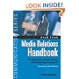 Media Relations Handbook: For Agencies, Associations, Nonprofits And Congress (Communication Series)