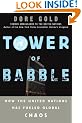 Tower of Babble: How the United Nations Has Fueled Global Chaos