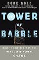 Tower of Babble: How the United Nations Has Fueled Global Chaos